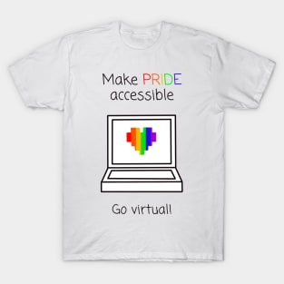 Make Pride Accessible Go virtual! (Rainbow) T-Shirt